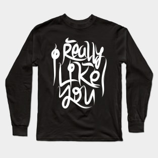 I Really Like You Long Sleeve T-Shirt